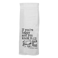Snarky  Tea Towels - If You're Happy