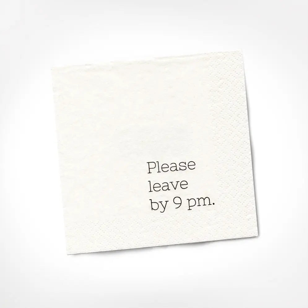 Snarky Cocktail Napkins- Leave By 9:00